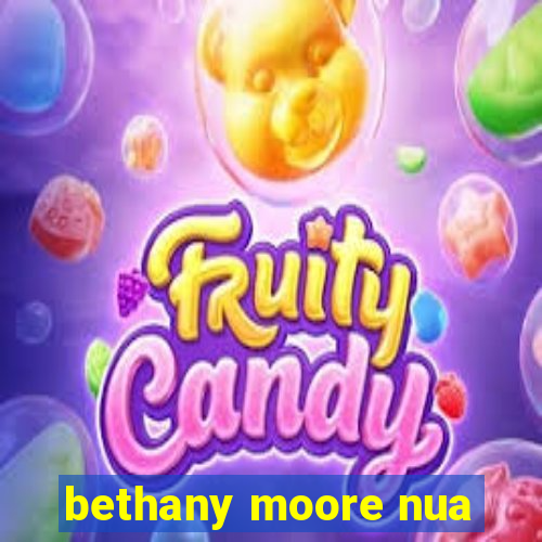 bethany moore nua